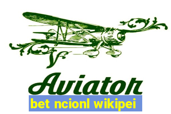 bet ncionl wikipei